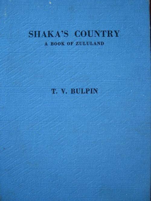 Shaka's Country. A BOOK OF ZULULAND. TV Bulpin