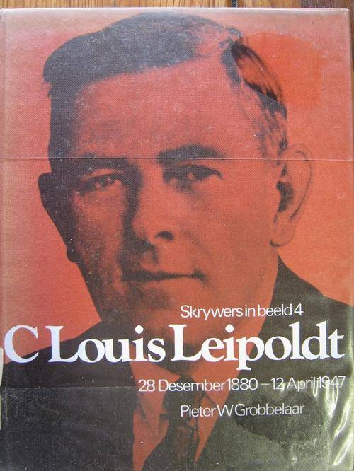 C Louis Leipoldt. Deur Pieter W Grobbelaar