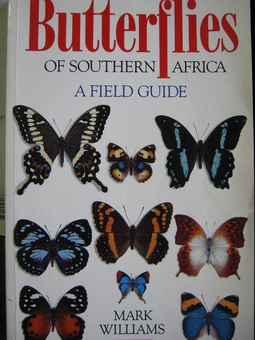 A Field Guide. BUTTERFLIES OF SOUTHERN AFRICA. Mark Williams