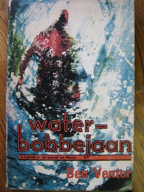 Ben Venter. 'n Legende uit die Bosveld van Marico.  Waterbobbejaan