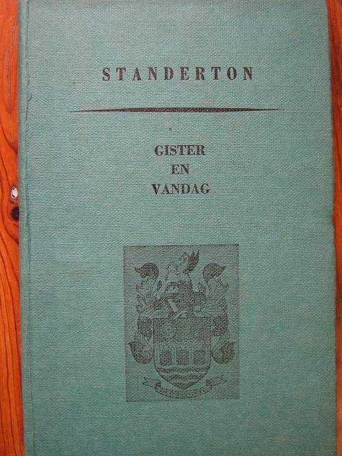 STANDERTON - Gister en Vandag. Deur PGM Scholtz