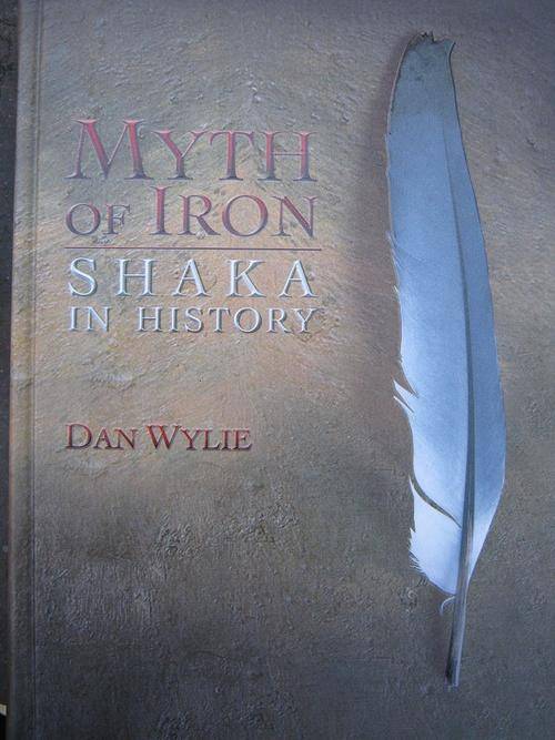 Myth of Iron. SHAKA IN HISTORY. Dan Wylie