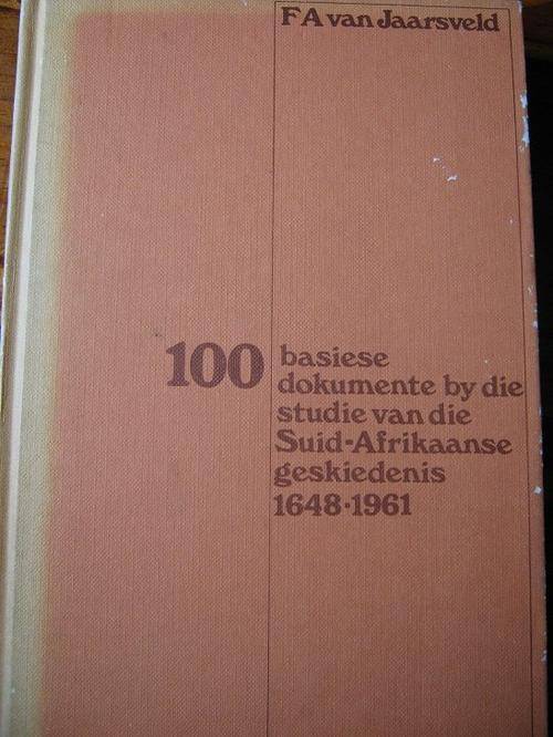 100 Basiese Dokumente by die Studie van Suid-Afrikaanse Geskiedenis 1648-1961