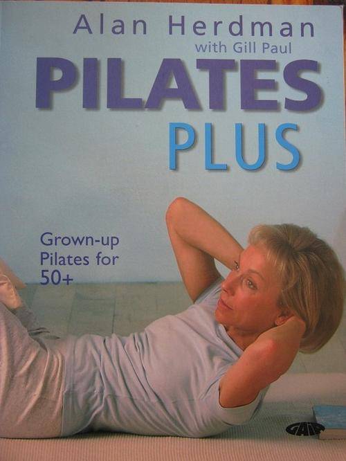 PILATES PLUS. By Alan Herdman with Gill Paul