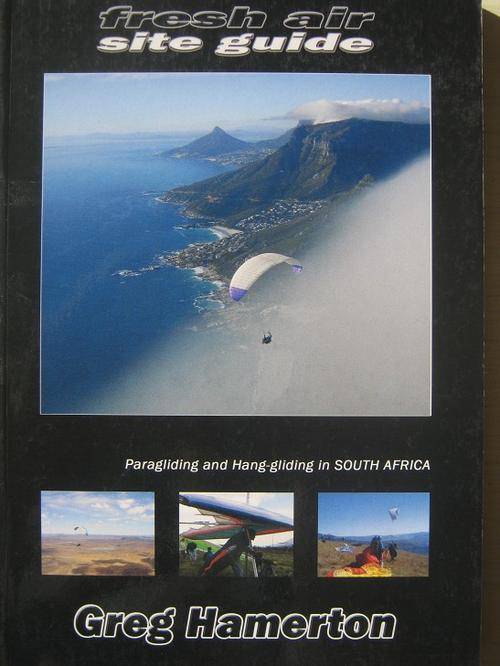 Fresh air site guide. PARAGLIDING AND HANG-GLIDING IN SOUTH AFRICA. Greg Hamerton