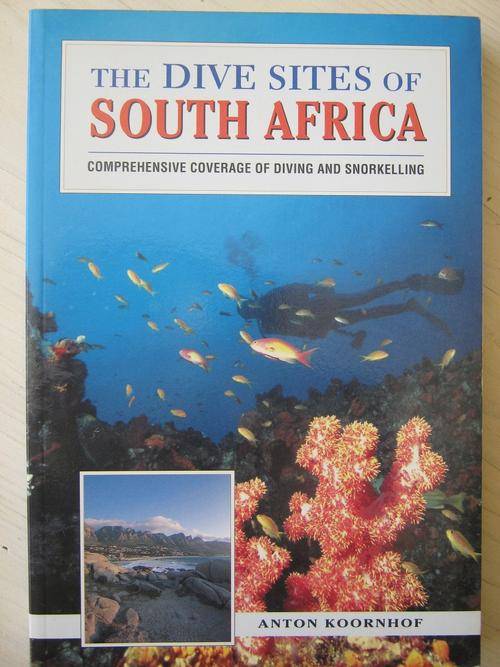 THE DIVE SITES OF SOUTH AFRICA. Anton Koornhof