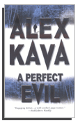 A Perfect Evil by ALEX KAVA