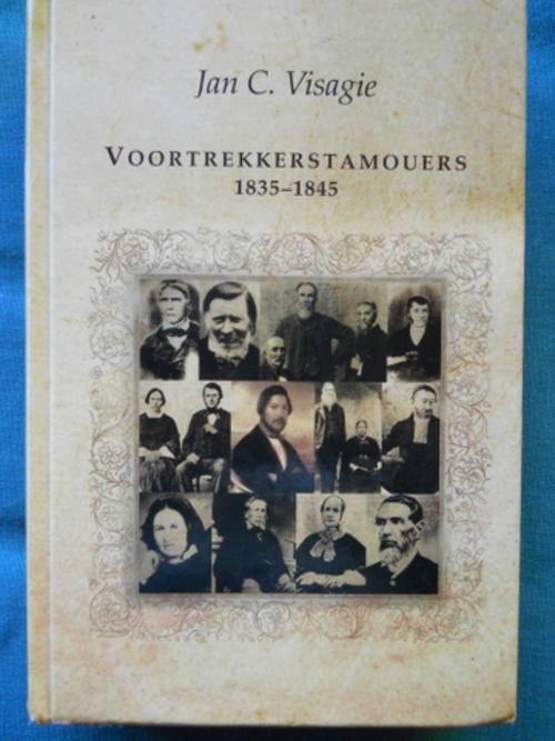 Voortrekker stamouers 1835 - 1845  - Jan C Visagie (Genealogie)