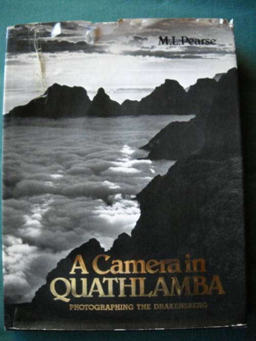 A Camera in QUATHLAMBA The Zulu name for Drakensberg  Photographing the Drakensberg  M L Pearse