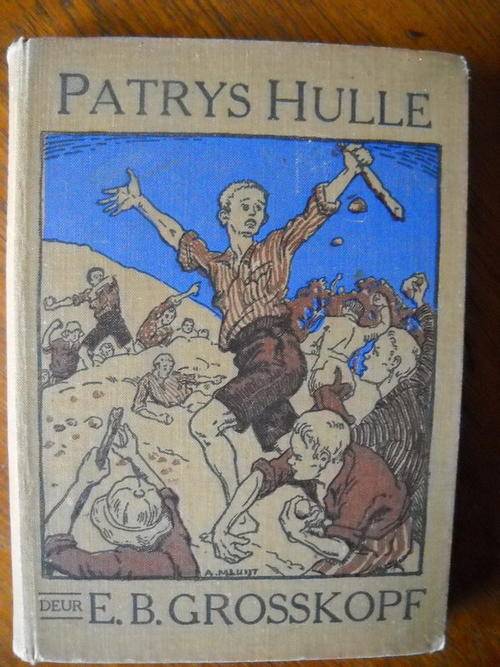E.B.  GROSSKOPF  Patrys Hulle   1937- Uitgawe
