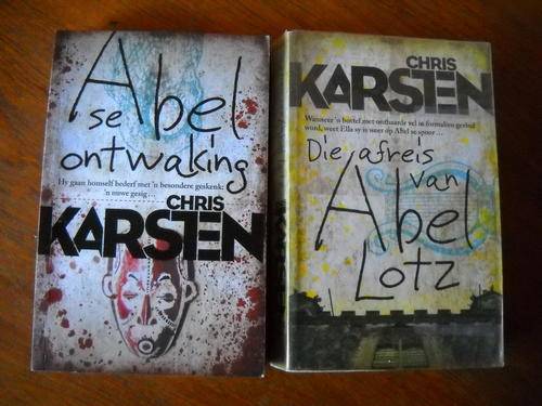 2 X CHRIS KARSTEN: Abel se ontwaking (2de druk 2012) en Die afreis van Abel Lotz (1ste uitgawe 2012)