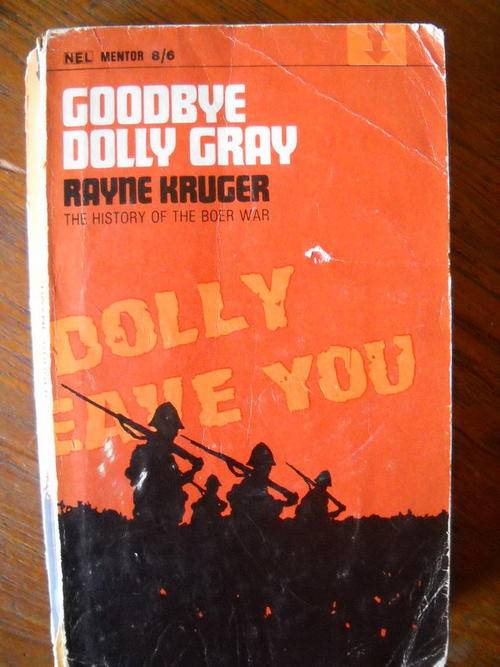 RAYNE KRUGER  Goodbye  Dolly  Grey  The History of the Boer War (Anglo Boer War) Published 1959