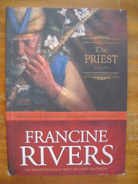 FRANCINE RIVERS  The Priest (Aaron)  First edition 2004