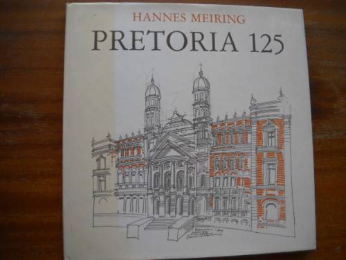 HANNES MEIRING  PRETORIA  125  (GETEKEN)  1981 Uitgawe  Teks: Engels & Afrikaanss