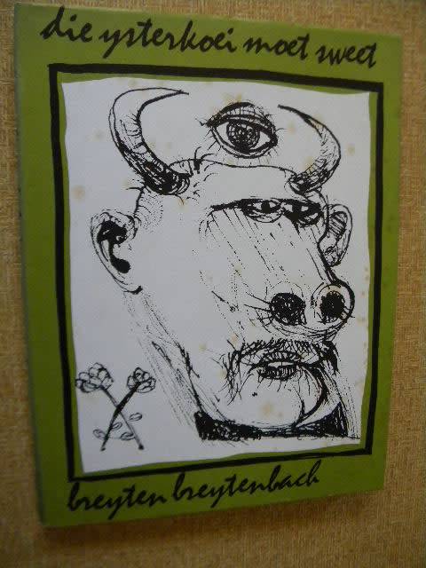 DIE YSTERKOEI MOET SWEET  deur Breyten Breytenbach  (Gedigte)