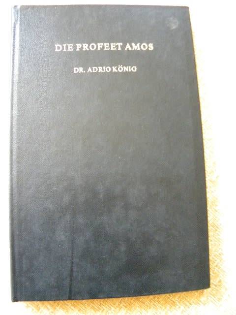DIE PROFEET AMOS  deur Dr. Adrio Konig