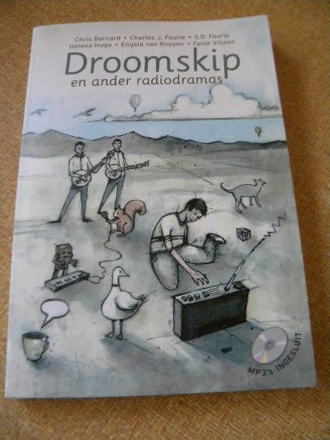 DROOMSKIP EN ANDER RADIODRAMAS  Uitgesoek vir skole deur Herman van der Westhuizen