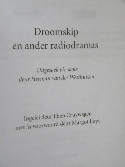 DROOMSKIP EN ANDER RADIODRAMAS  Uitgesoek vir skole deur Herman van der Westhuizen