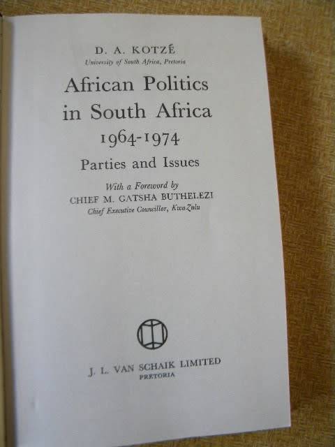 AFRICAN POLITICS IN SOUTH AFRICA 1964 - 1974 Parties and Issues  by D. A. Kotze