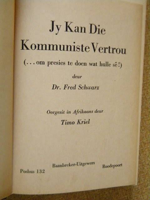 JY KAN DIE KOMMUNISTE VERTROU (om Kommuniste te wees)  deur Dr. Fred Schwarz