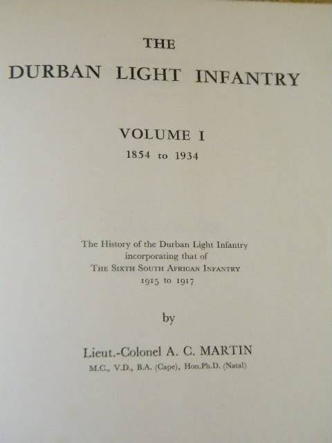 THE DURBAN LIGHT INFANTRY  Vol I 1854 - 1934 by Lieut.-Colonel  A.C. Martin