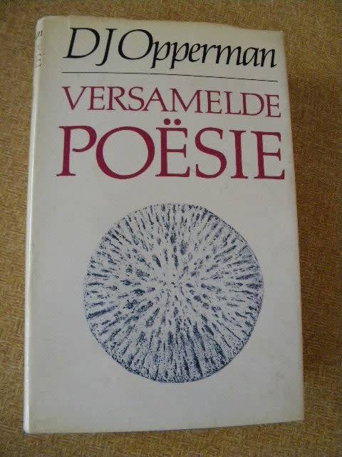 VERSAMELDE POëSIE  deur D. J. Opperman