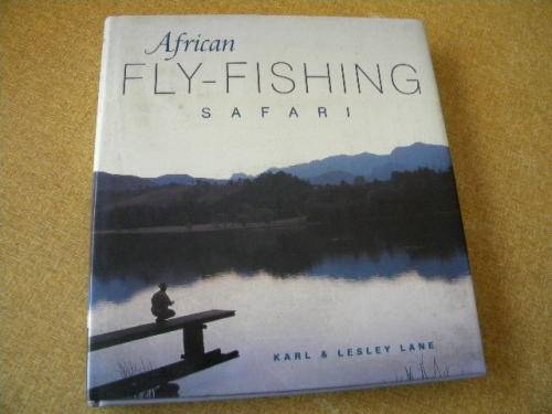 AFRICAN FLY-FISHING SAFARI by Karl Lesley Lane