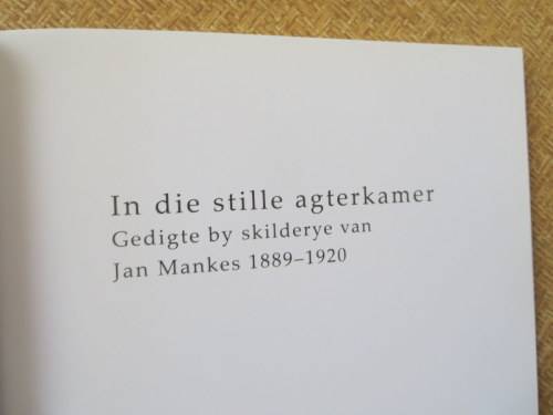 IN DIE STILLE AGTERKAMER  Gedigte by skilderye van Jan Mankes 1889 -1920