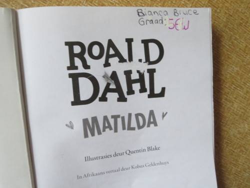 MATILDA  deur Roald Dahl  Illustrasies: Quentin Blake  Afr. vertaling: Kobus Geldenhuys