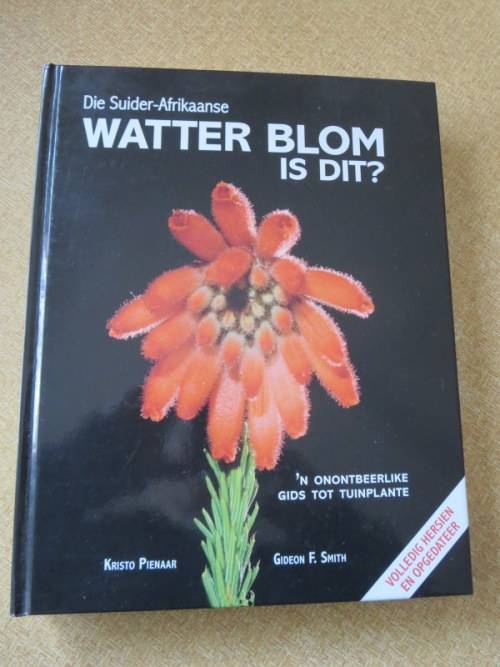DIE SUIDER-AFRIKAANSE: WATTER BLOM IS DIT?  deur Kristo Pienaar and Gideon F. Smith