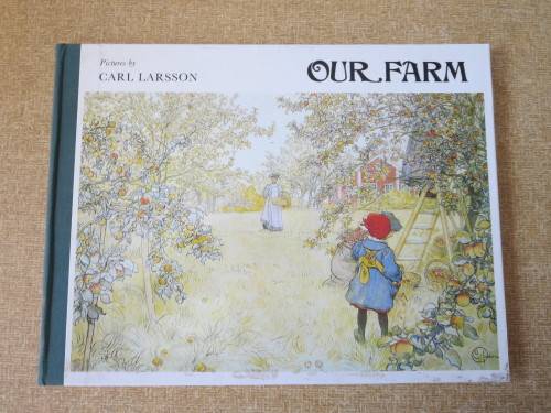OUR FARM  English version: Olive Jones  Pictures: Carl Larsson