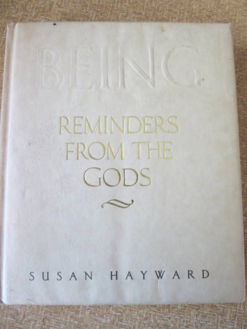 BEING - REMINDERS FROM THE GODS  by Susan Hayward