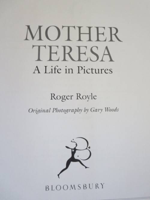 MOTHER TERESA  A LIfe in Pictures  by Roger Royle & Gary Woods