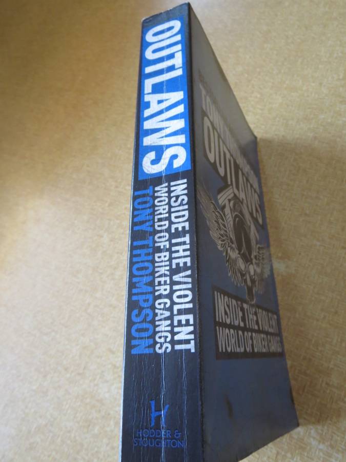 OUTLAWS by Tony Thompson Inside the violent world of biker gangs