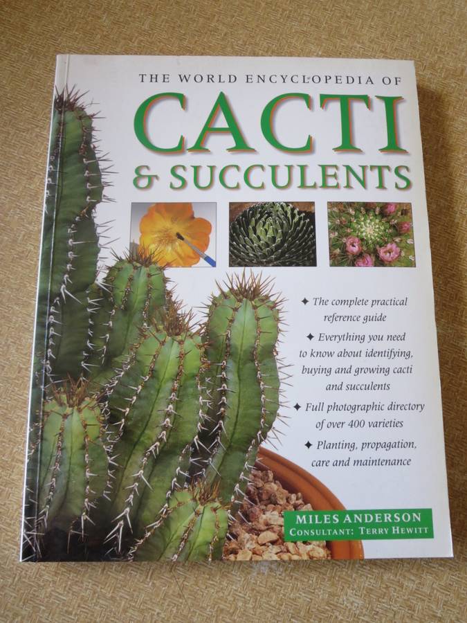 THE WORLD ENCYCLOPEDIA OF CACTI & SUCCULENTS  by Miles Anderson  Consultant: Terry Hewitt