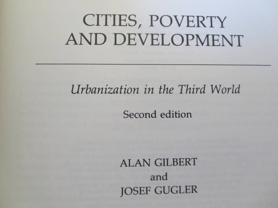 CITIES, POVERTY AND DEVELOPMENT (Second edition) Alan Gilbert & Josef Gugler