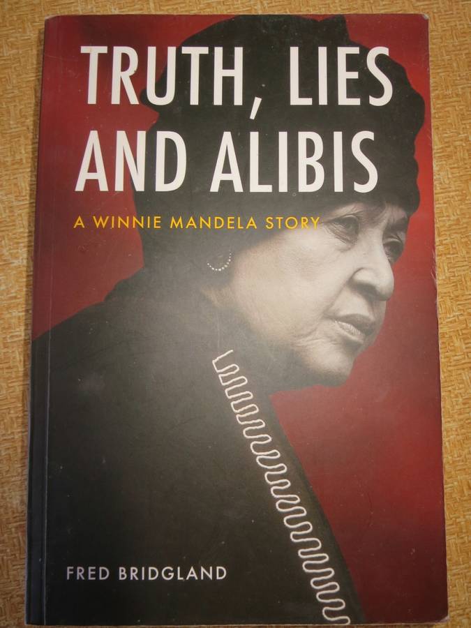 TRUTH, LIES AND ALIBIS (A Winnie Mandela story) Fred Bridgland