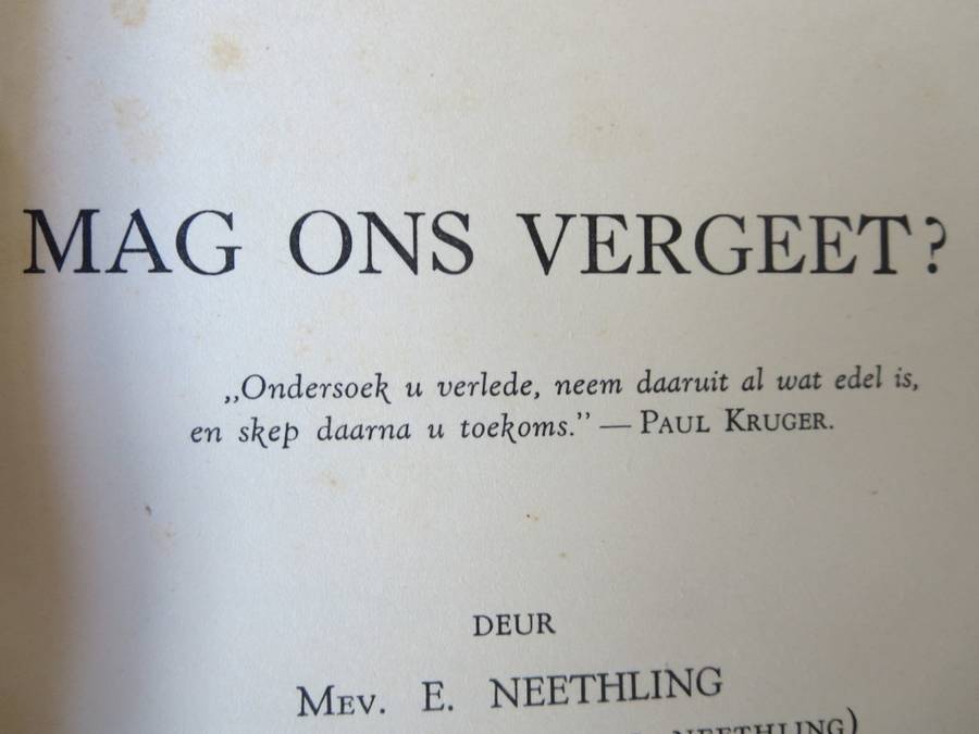 ONS GESKIEDENIS-SERIE. MAG ONS VERGEET? deur Mev. E. Neethling. (Anglo-Boereoorlog)  (P)