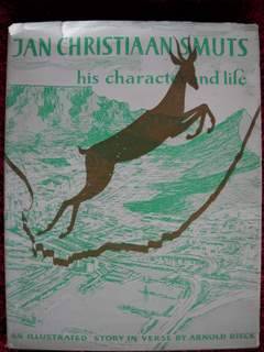 Smuts Jan Christiaan  - his character and life : Arnold Rieck