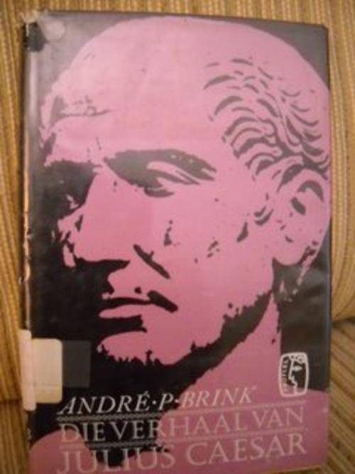 Andre P Brink - Die verhaal van Julius Caesar