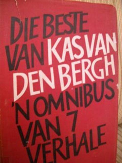 Die beste van Kas van den Bergh - `n Omnibus van 7 verhale