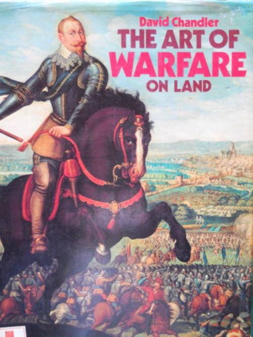 The Art Of Warfare On Land by David Chandler