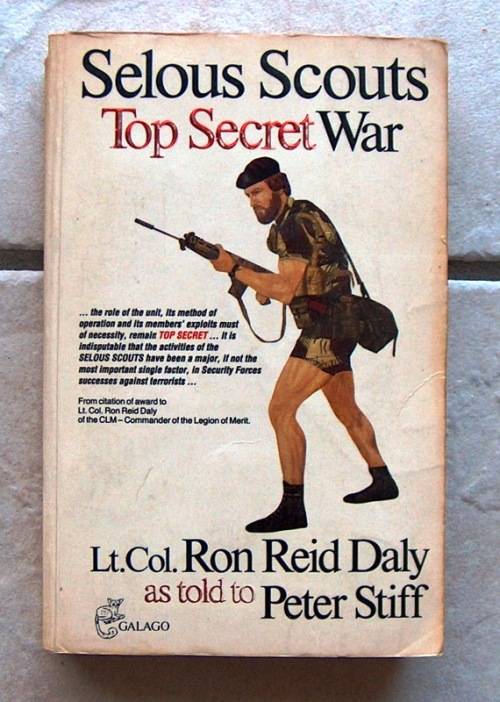 SELOUS SCOUTS Top Secret War by Ron Reid-Daly & Peter Stiff