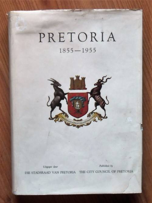 PRETORIA 1855-1955 by City Council of Pretoria
