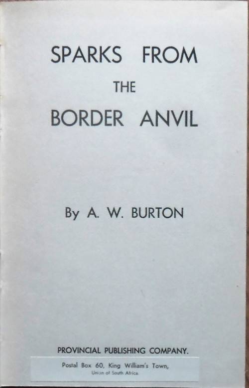 SPARKS FROM THE BORDER ANVIL by A W Burton