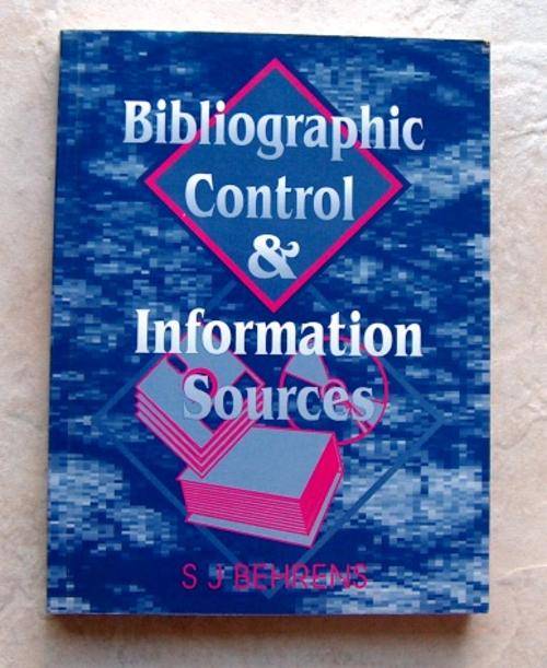 BIBLIOGRAPHIC CONTROL & INFORMATION SOURCES by S J Behrens