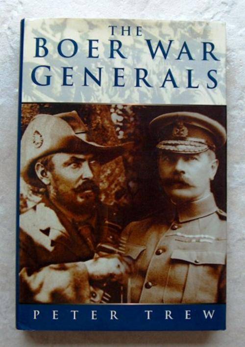 THE BOER WAR GENERALS by Peter Trew