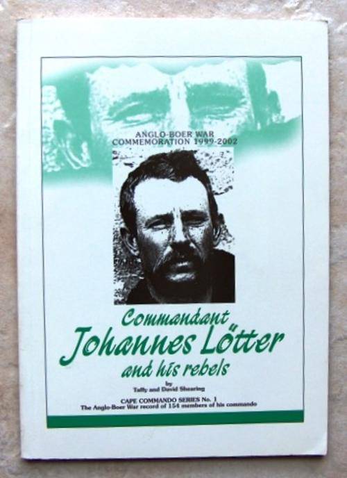 COMMANDANT JOHANNES LOTTER AND HIS REBELS by Taffy and David Shearing (SIGNED)