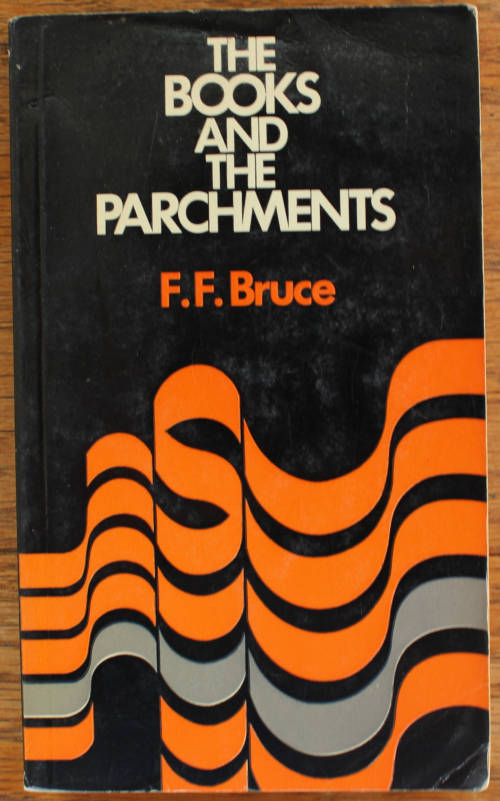 The Books and The Parchments - FF Bruce