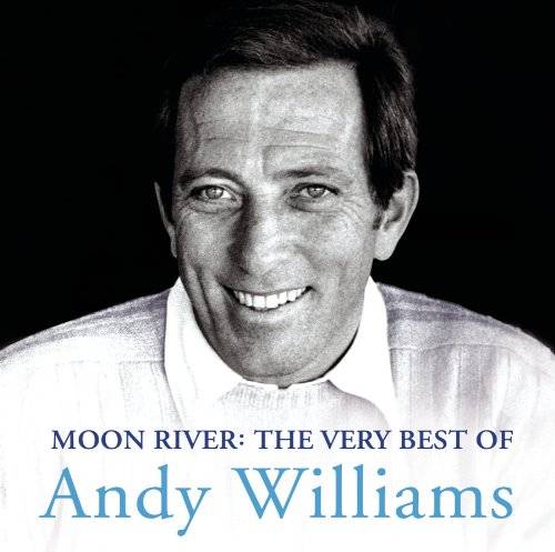 Moon River: the Very Best of Andy Williams